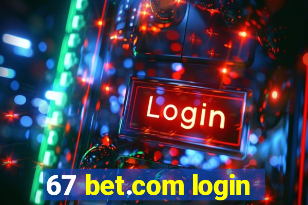 67 bet.com login